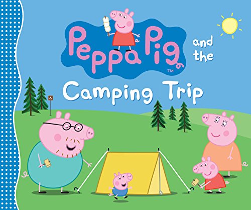 Beispielbild fr Peppa Pig and the Camping Trip zum Verkauf von Better World Books