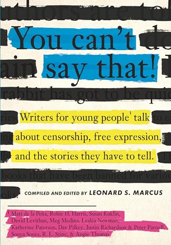 Beispielbild fr You Can't Say That!: Writers for Young People Talk about Censorship, Free Expression, and the Stories They Have to Tell zum Verkauf von ThriftBooks-Atlanta