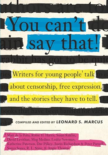 Stock image for You Can't Say That! : Writers for Young People Talk about Censorship, Free Expression, and the Stories They Have to Tell for sale by Better World Books