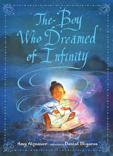 Stock image for The Boy Who Dreamed of Infinity: A Tale of the Genius Ramanujan for sale by Better World Books