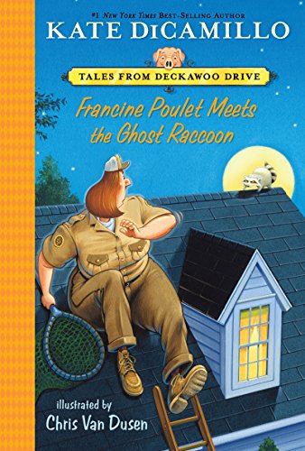 Stock image for Francine Poulet Meets the Ghost Raccoon: Tales from Deckawoo Drive, Volume Two (Tales from Mercy Watson's Deckawoo Drive) for sale by Hippo Books