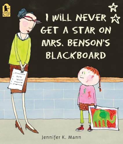 Stock image for I Will Never Get a Star on Mrs. Benson's Blackboard for sale by Better World Books