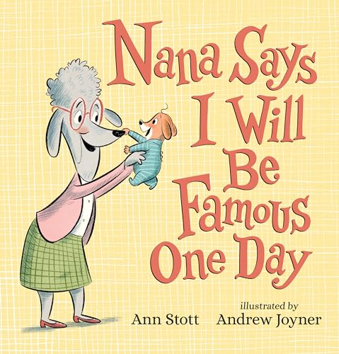 Stock image for Nana Says I Will Be Famous One Day for sale by Better World Books: West