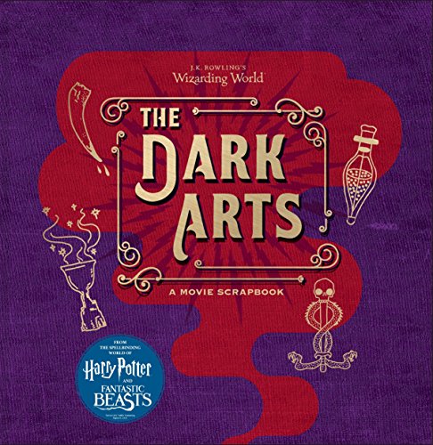 9780763695910: The Dark Arts: A Movie Scrapbook (J.k. Rowling's Wizarding World)