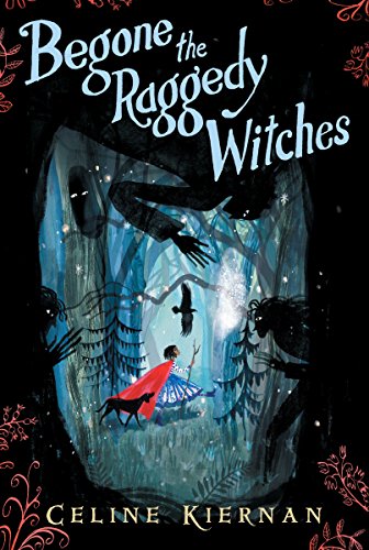 Beispielbild fr Begone the Raggedy Witches (The Wild Magic Trilogy, Book One) zum Verkauf von Wonder Book