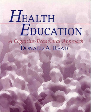 Stock image for Health Education: A Cognitive Behavioral Approach (The Jones and Bartlett Series in Health Sciences) for sale by HPB-Red