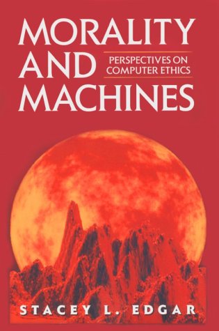 Imagen de archivo de Morality and Machines: Perspectives on Computer Ethics a la venta por ThriftBooks-Dallas