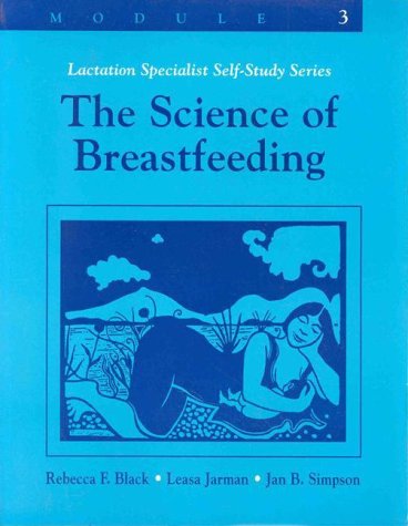 The Science of Breastfeeding - Leasa Jarman; Rebecca F. Black; Jan Simpson