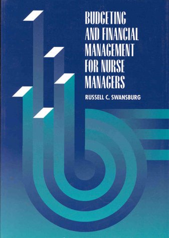9780763702328: Budgeting and Financial Management for Nurse Managers (Jones & Bartlett Series in Nursing)