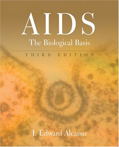 AIDS: The Biological Basis (9780763702380) by Alcamo, I. Edward