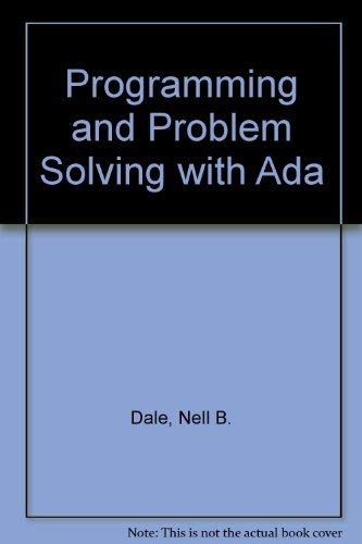 Programming and Problem Solving With Ada (9780763702939) by Nell B. Dale; Chip Weems; John W. McCormick