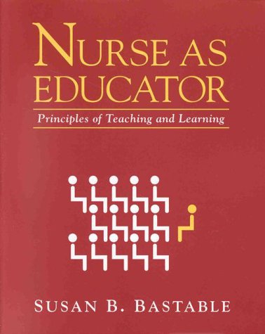 Stock image for Nurse As Educator : Principles of Teaching and Learning for Nursing for sale by Better World Books: West