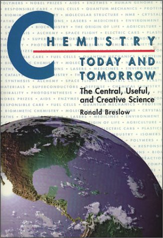 Beispielbild fr Chemistry Today and Tomorrow : The Central, Useful and Creative Science zum Verkauf von Better World Books