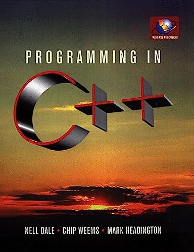 Programming in C++ (Jones and Bartlett Series in Computer Science) (9780763705374) by Dale, Nell B.; Weems, Chip; Headington, Mark R.