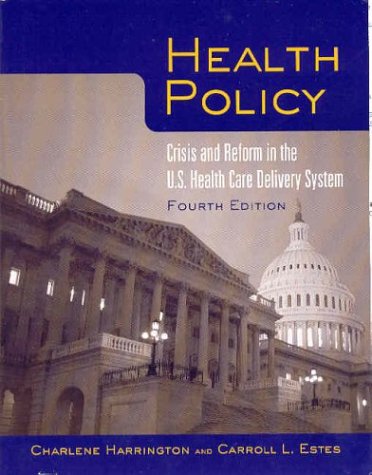 Beispielbild fr Health Policy: Crisis and Reform in the U.S. Health Care Delivery System, 4th zum Verkauf von a2zbooks