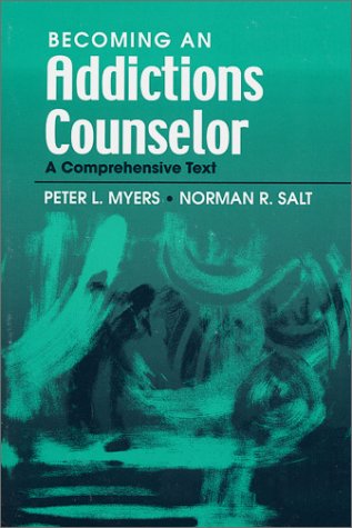 Stock image for Becoming an Addictions Counselor: A Comprehensive Text for sale by Wonder Book