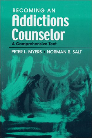 9780763707958: Becoming an Addictions Counselor: A Comprehensive Text