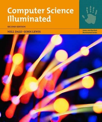 Computer Science Illuminated (9780763707996) by Nell B. Dale; John Lewis