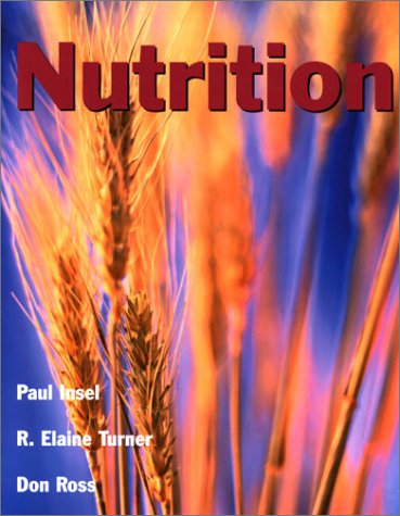 Nutrition (9780763708931) by Insel, Paul; Turner, R. Elaine; Ross, Don