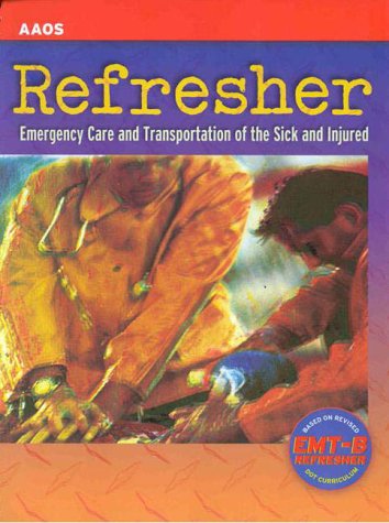 Imagen de archivo de Refresher: Emergency Care and Transportation of the Sick and Injured a la venta por Wonder Book