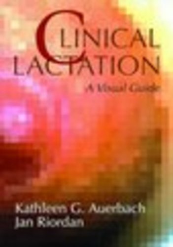 9780763709198: Clinical Lactation: A Visual Guide