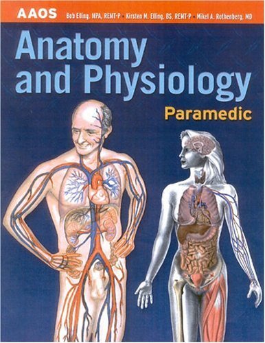 Paramedic: Anatomy & Physiology (9780763709303) by Elling, Bob