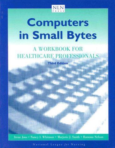 Stock image for Computers in Small Bytes: A Workbook for Healthcare Professionals for sale by The Book Spot