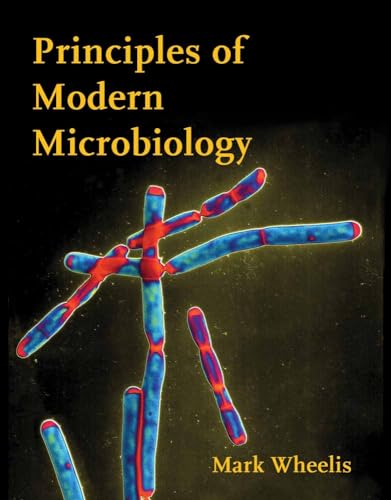 Principles of Modern Microbiology (9780763710750) by Wheelis, Mark