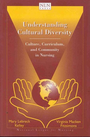 Stock image for Understanding Cultural Diversity : Culture, Curriculum and Community in Nursing for sale by Better World Books