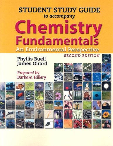 Chemistry Fundamentals: An Environmental Perspective: Student Study Guide (9780763712044) by Buell, Phyllis; Girard, James