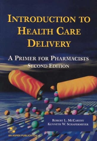 Imagen de archivo de Introduction To Health Care Delivery: A Primer For Pharmacists a la venta por Irish Booksellers