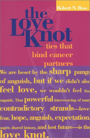 Stock image for The Love Knot : Ties That Bind Cancer Partners for sale by Better World Books