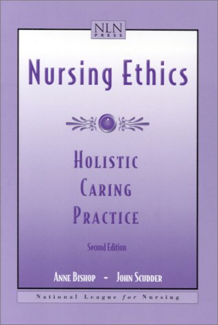 NURSING ETHICS: Holistic Caring Practice (Second Edition)