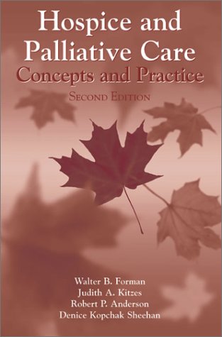 

Hospice And Palliative Care: Concepts And Practice (Jones and Bartlett Series in Oncology)