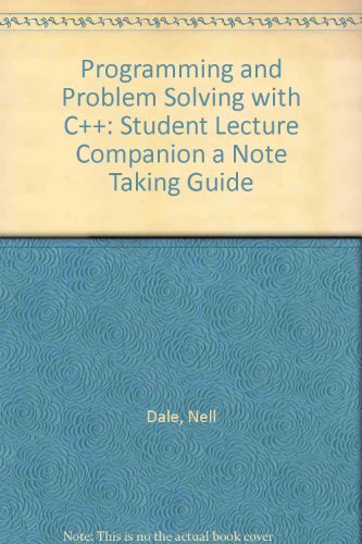Stock image for Programming and Problem Solving with C++: Student Lecture Companion a Note Taking Guide for sale by HPB-Red