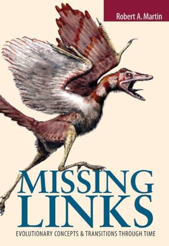 9780763721961: Missing Links: Evolutionary Concepts And Transitions Through Time: Evolutionary Concepts & Transitions Through Time (Jones and Bartlett Series in Biology)