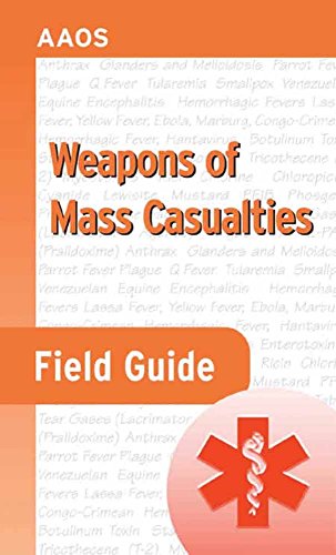 Weapons of Mass Casualties Field Guide (9780763722456) by American Academy Of Orthopaedic Surgeons (AAOS); Stewart, Charles; Nixon, Robert