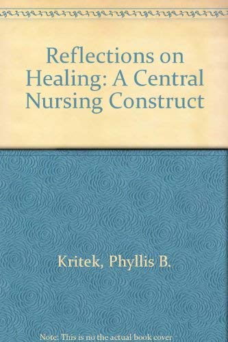 9780763723378: Reflections on Healing: A Central Nursing Construct