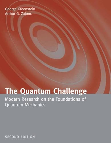 Stock image for The Quantum Challenge: Modern Research on the Foundations of Quantum Mechanics: Modern Research on the Foundations of Quantum Mechanics (Physics and Astronomy) for sale by BooksRun