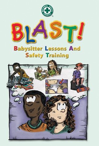 BLAST: Babysitter Lessons and Safety Training (9780763724900) by National Safety Council