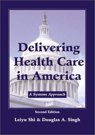 Beispielbild fr Delivering Health Care in America : A Systems Approach zum Verkauf von Better World Books