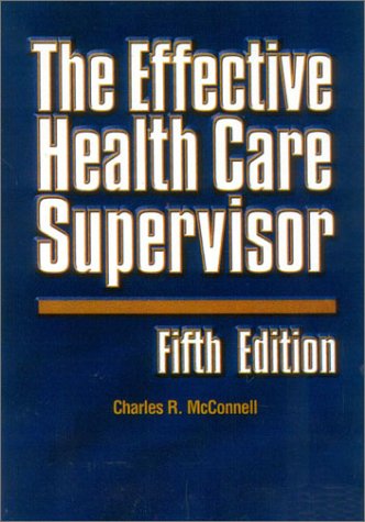 Stock image for The Effective Health Care Supervisor, 5th Edition for sale by HPB-Red