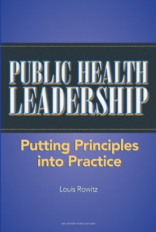 9780763725013: Public Health Leadership: Putting Principles into Practice