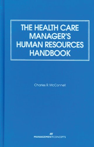 Beispielbild fr The Health Care Manager's Human Resources Handbook zum Verkauf von Better World Books