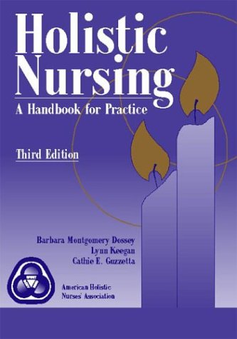 Stock image for Holistic Nursing: A Handbook for Practice, Third Edition for sale by More Than Words