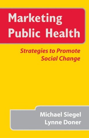 Imagen de archivo de Marketing Public Health: Strategies to Promote Social Change a la venta por Idaho Youth Ranch Books