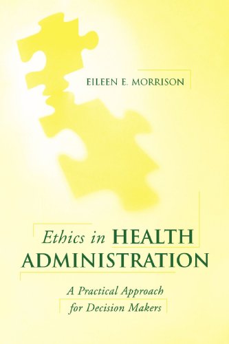 Beispielbild fr Ethics in Health Administration: A Practical Approach for Decision Makers zum Verkauf von Books of the Smoky Mountains