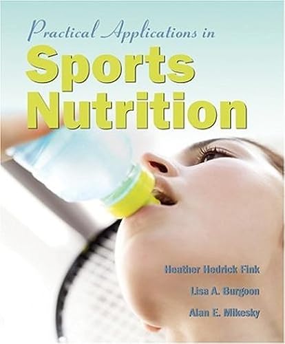 9780763726577: Practical Applications in Sports Nutrition