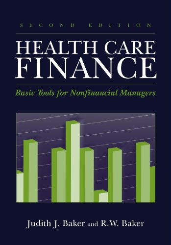 9780763726607: Health Care Finance: Basic Tools For Nonfinancial Managers (Health Care Finance (Baker))