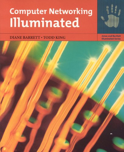 Computer Networking Illuminated (9780763726768) by Barrett, Diane; King, Todd